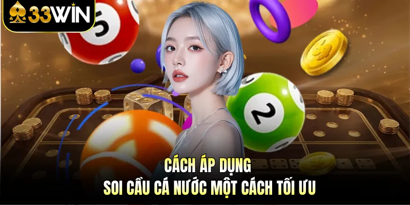 Cách áp dụng soi cầu cá nước một cách tối ưu 