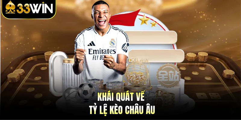 Khái quát về tỷ lệ kèo châu Âu 