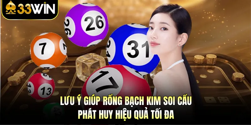Lưu ý giúp Rồng Bạch Kim soi cầu phát huy hiệu quả tối đa