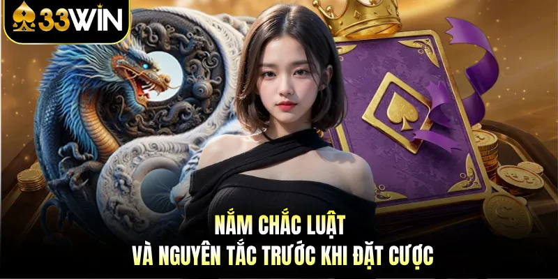 Nắm chắc luật và nguyên tắc trước khi đặt cược