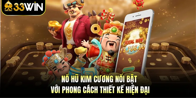 33Win Top1 Nổ Hũ | Trải Nghiệm Game Giải Trí Đỉnh Cao 3 Nổ hũ Kim Cương nổi bật với phong cách thiết kế hiện đại