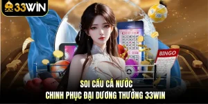 Soi Cầu Cá Nước - Chinh Phục Đại Dương Thưởng 33WIN
