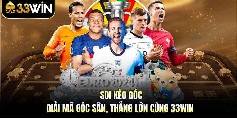 Soi Kèo Góc - Giải Mã Góc Sân, Thắng Lớn Cùng 33WIN