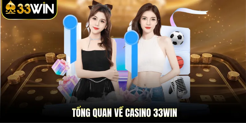 tổng quan về casino 33win